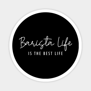 Barista Life is the Best Life White Typography Magnet